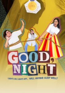 It’s a bright, collage-style poster with a yellow background. In the middle, big colorful cut-out letters spell “Good Night.” Above that, three people are connected by a rope. On the left, someone looks scared and is being pulled, in the center another person is covering their ears, and on the right someone is pulling the rope hard with a determined, almost angry expression. There’s a glowing light bulb above them, and at the bottom it says, “Lights on, lights off… will anyone sleep well?” The whole scene feels energetic and a bit tense, like bedtime isn’t going very peacefully.